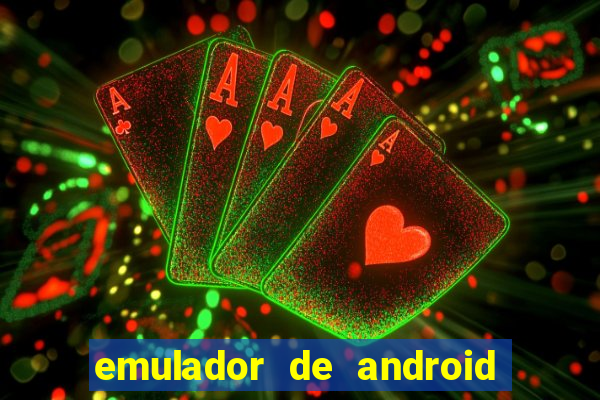 emulador de android para pc fraco